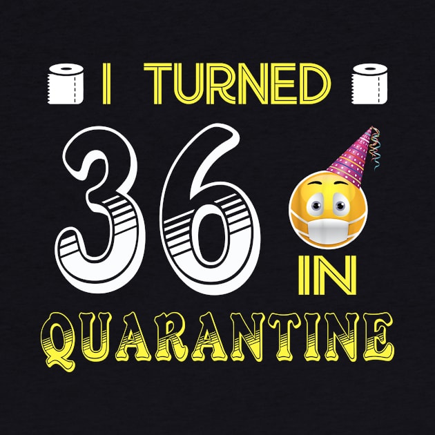 I Turned 36 in quarantine Funny face mask Toilet paper by Jane Sky